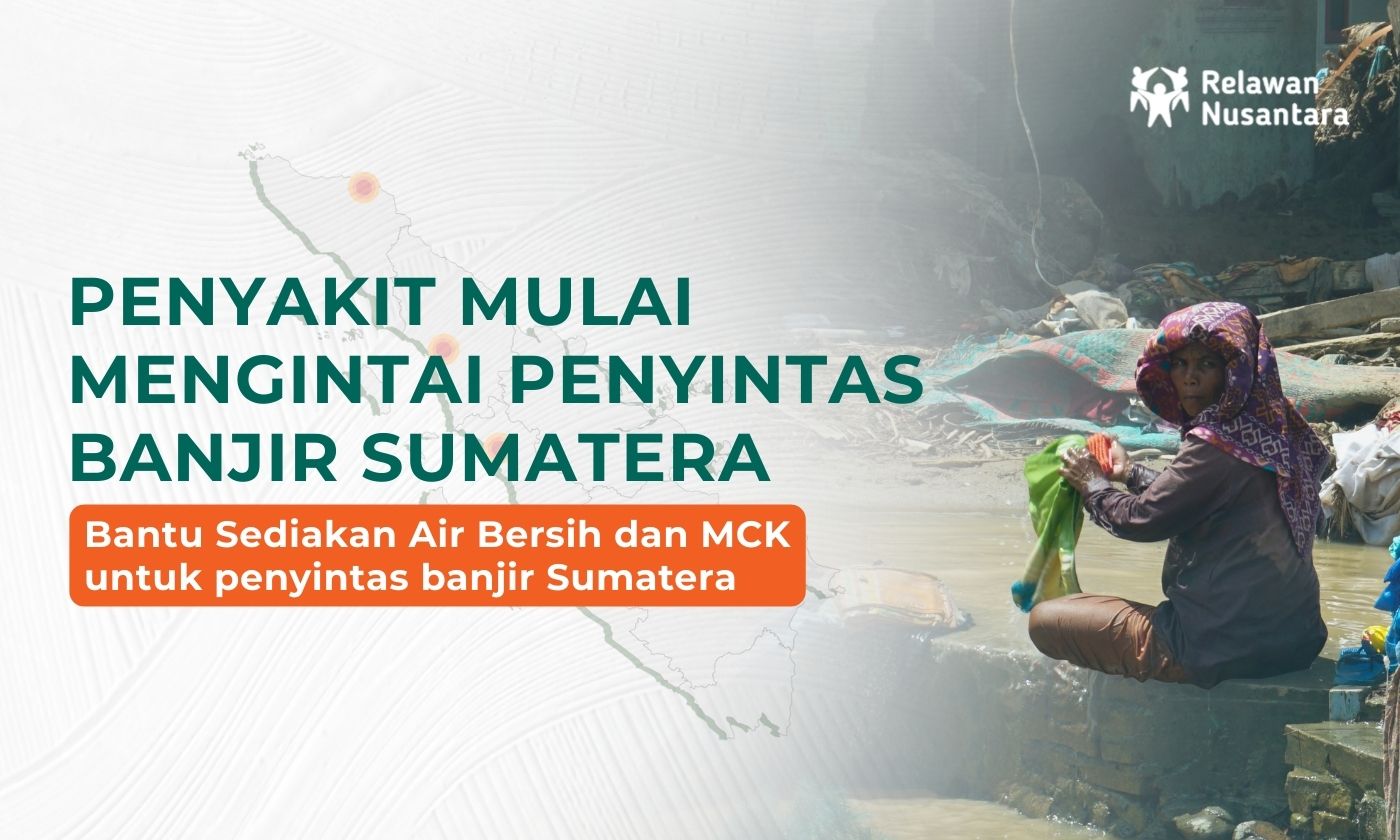 Air Bersih & MCK untuk Penyintas Banjir Sumatera