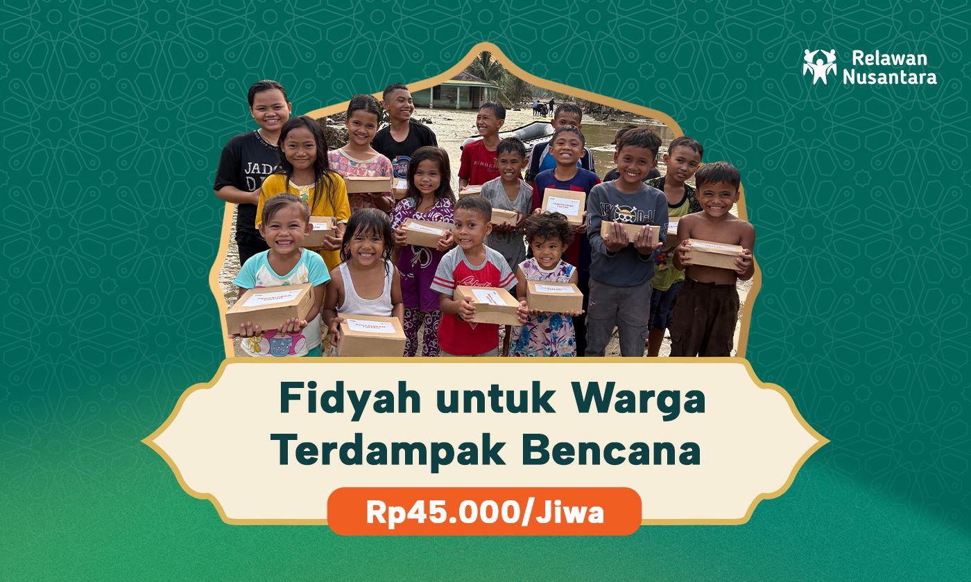 Tunaikan Fidyahmu untuk Warga Terdampak Bencana