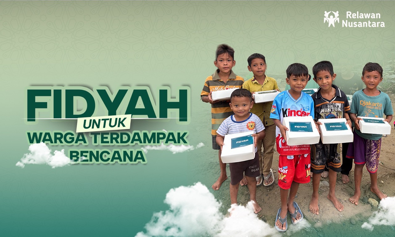 Tunaikan Fidyahmu untuk Warga Terdampak Bencana