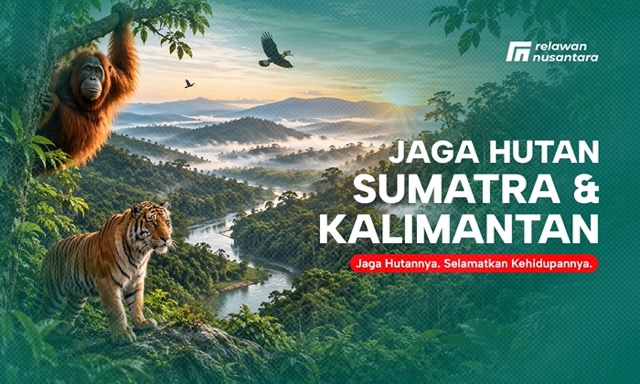 Jaga Hutan Sumatra dan Kalimantan
